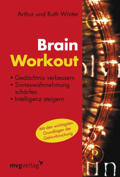 Brain Workout - Gedächtnis verbessern, Sinneswahrnehmung schärfen, Intelligenz steigern