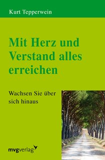 Mit Herz und Verstand alles erreichen