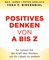 Positives Denken von A bis Z