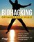 Biohacking – Optimiere dich selbst