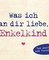 Was ich an dir liebe, Enkelkind – Miniversion