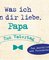 Was ich an dir liebe, Papa – Zum Vatertag