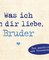 Was ich an dir liebe, Bruder – Miniversion