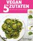 Vegan mit 5 Zutaten