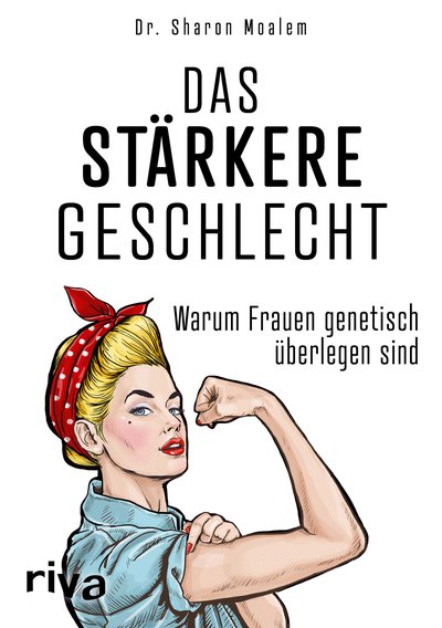 Das Stärkere Geschlecht - Warum Frauen Genetisch überlegen Sind