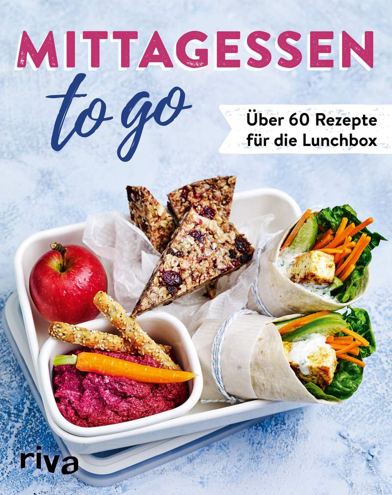 Mittagessen To Go - Über 60 Rezepte Für Die Lunchbox