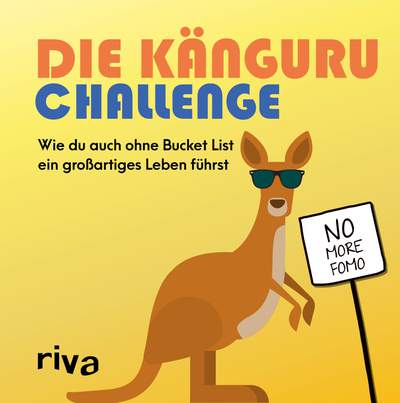 Die Känguru-Challenge - Wie du auch ohne Bucket List ein großartiges Leben führst