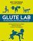 Glute Lab – Die Revolution des Glutaeus-Trainings