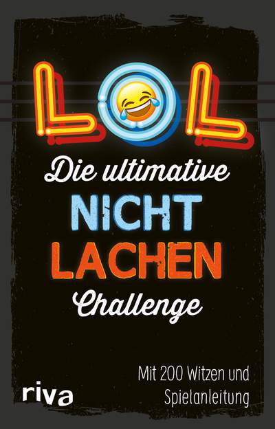LOL – Die ultimative Nicht-lachen-Challenge - Mit 200 Witzen und Spielanleitung