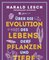 Über die Evolution des Lebens, der Pflanzen und Tiere