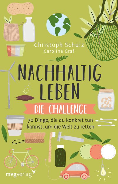 Nachhaltig Leben – Die Challenge - 70 Dinge, Die Du Konkret Tun Kannst ...