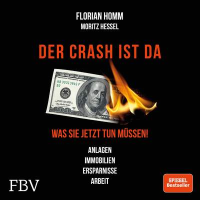 Der Crash ist da - Was Sie jetzt tun müssen! Anlagen, Immobilien, Ersparnisse, Arbeit