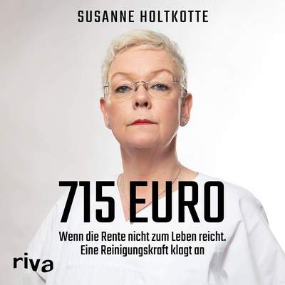 715 Euro - Wenn die Rente nicht zum Leben reicht. Eine Reinigungskraft klagt an