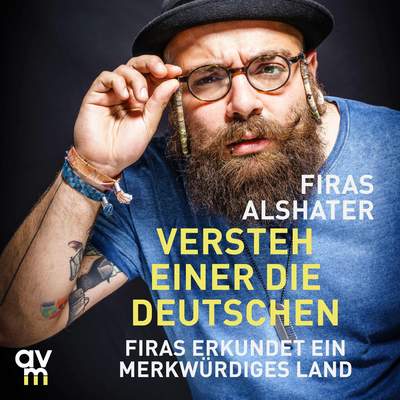 Versteh einer die Deutschen! - Firas erkundet ein merkwürdiges Land