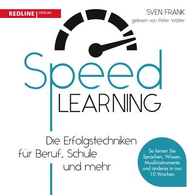 Speedlearning - Die Erfolgstechniken für Beruf, Schule und privat
