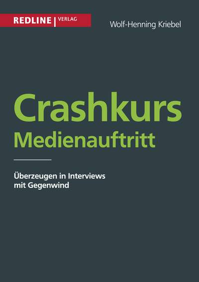 Crashkurs Medienauftritt - Überzeugen in Interviews mit Gegenwind