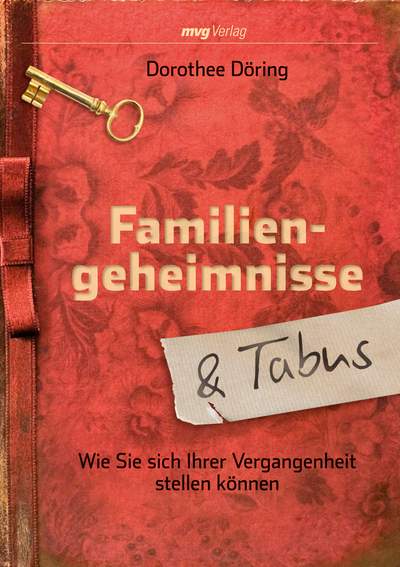 Familiengeheimnisse und Tabus - Wie Sie sich Ihrer Vergangenheit stellen können