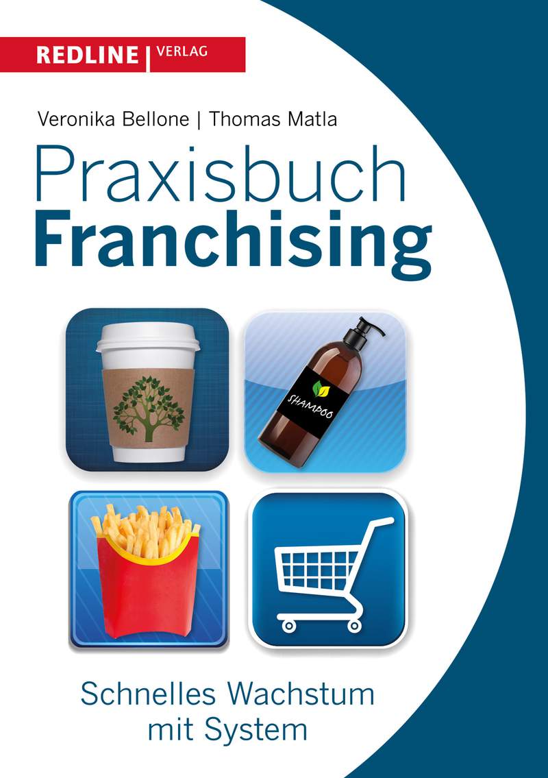 Praxisbuch Franchising - Schnelles Wachstum Mit System