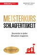 Meisterkurs Schlagfertigkeit