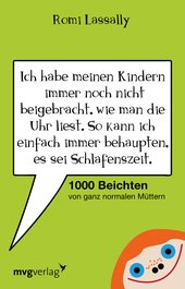 Ich habe meinen Kindern immer noch nicht beigebracht, wie man die Uhr liest. So kann ich einfach immer behaupten, es sei Schlafenszeit.