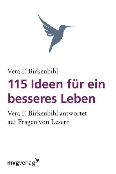 115 Ideen für ein besseres Leben - Vera F. Birkenbihl antwortet auf Fragen von Lesern.