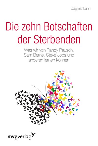 Die Zehn Botschaften Der Sterbenden - Was Wir Von Randy Pausch, Sam ...