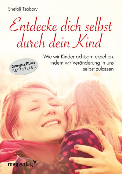 Entdecke Dich Selbst Durch Dein Kind - Wie Wir Kinder Achtsam Erziehen ...