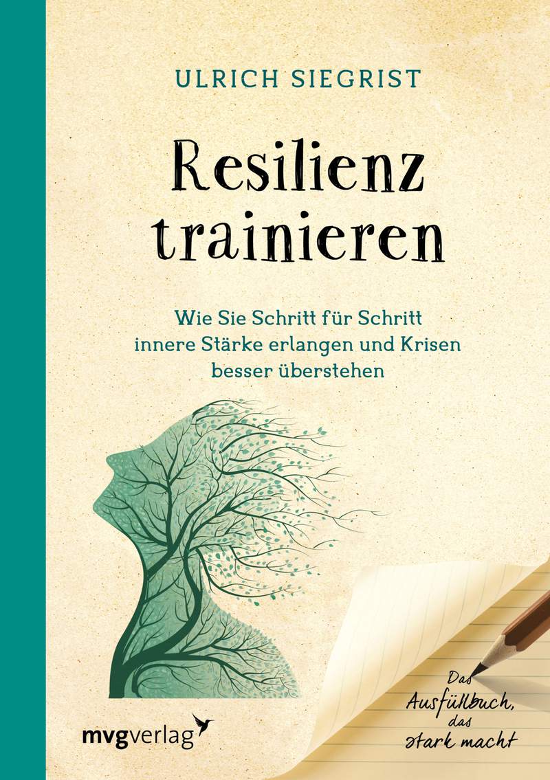 Resilienz Trainieren - Wie Sie Schritt Für Schritt Innere Stärke ...