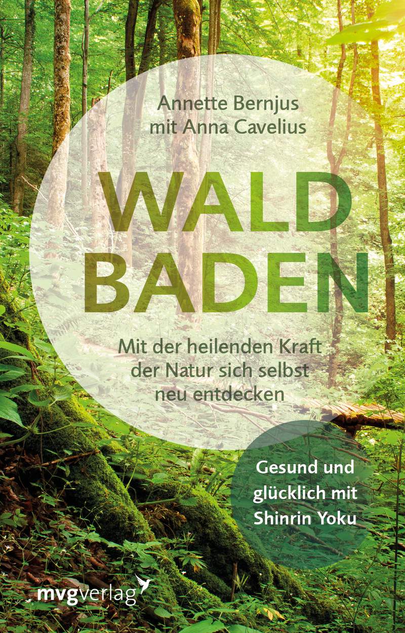 Waldbaden - Mit Der Heilenden Kraft Der Natur Sich Selbst Neu Entdecken