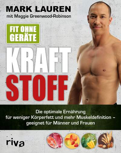 Fit Ohne Gerate Kraftstoff Die Optimale Ernahrung Fur Weniger Korperfett Und Mehr Muskeldefinition Geeignet Fur Manner