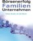 Börsenerfolg Familienunternehmen