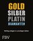 Gold, Silber, Platin, Diamanten