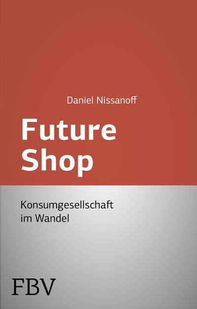FutureShop - Konsumgesellschaft im Wandel