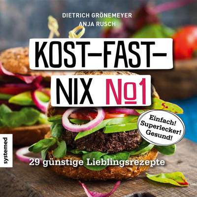 Kost-fast-nix-Kochbuch - 29 günstige Lieblingsrezepte
