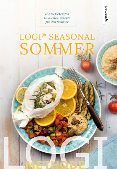 LOGI Seasonal Sommer - Die 85 leckersten Low-Carb-Rezepte für den Sommer