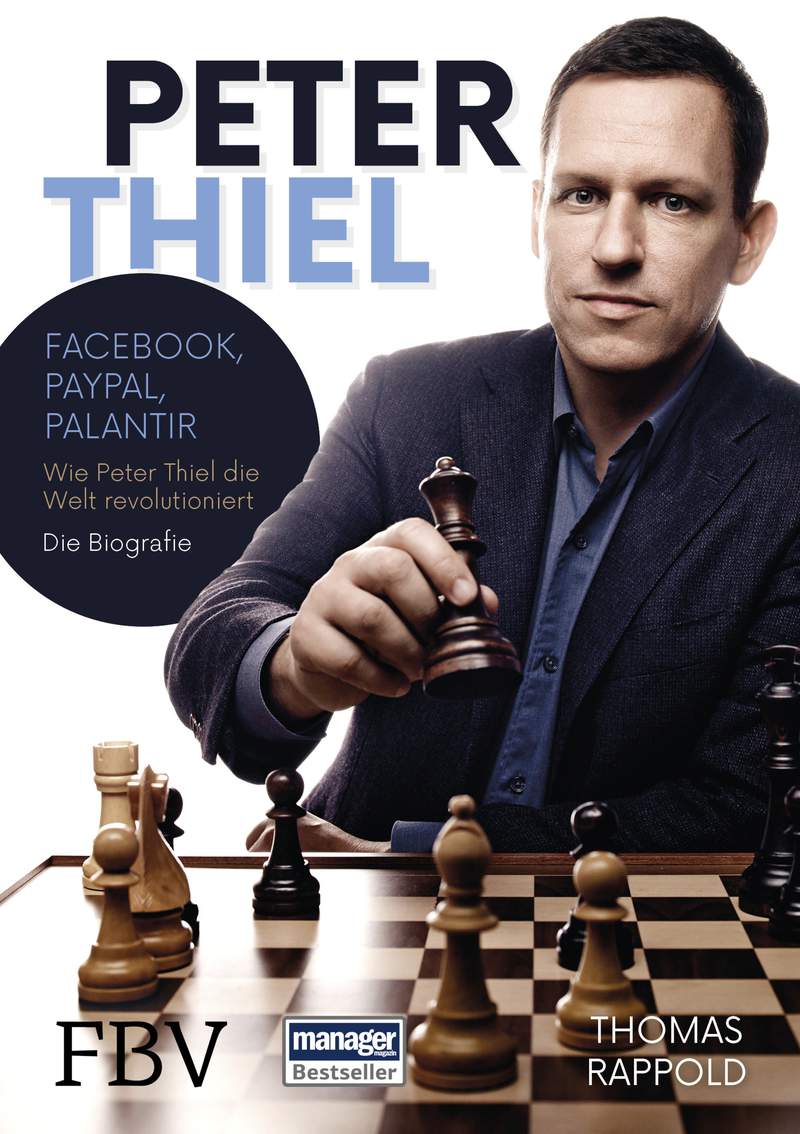 Peter Thiel - Facebook, PayPal, Palantir – Wie Peter Thiel Die Welt ...