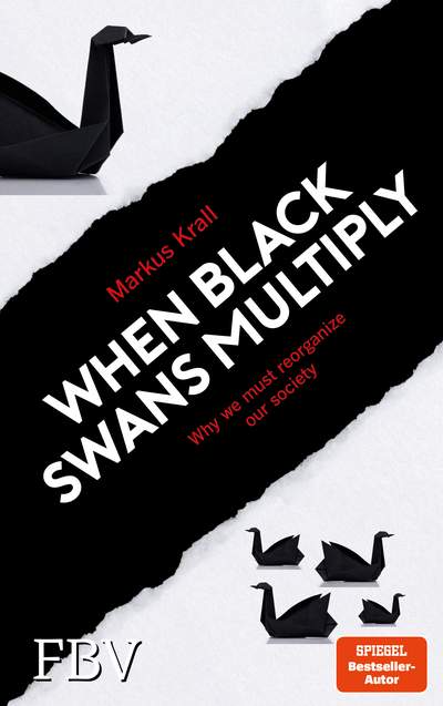 When Black Swans multiply - Why we must reorganize our society