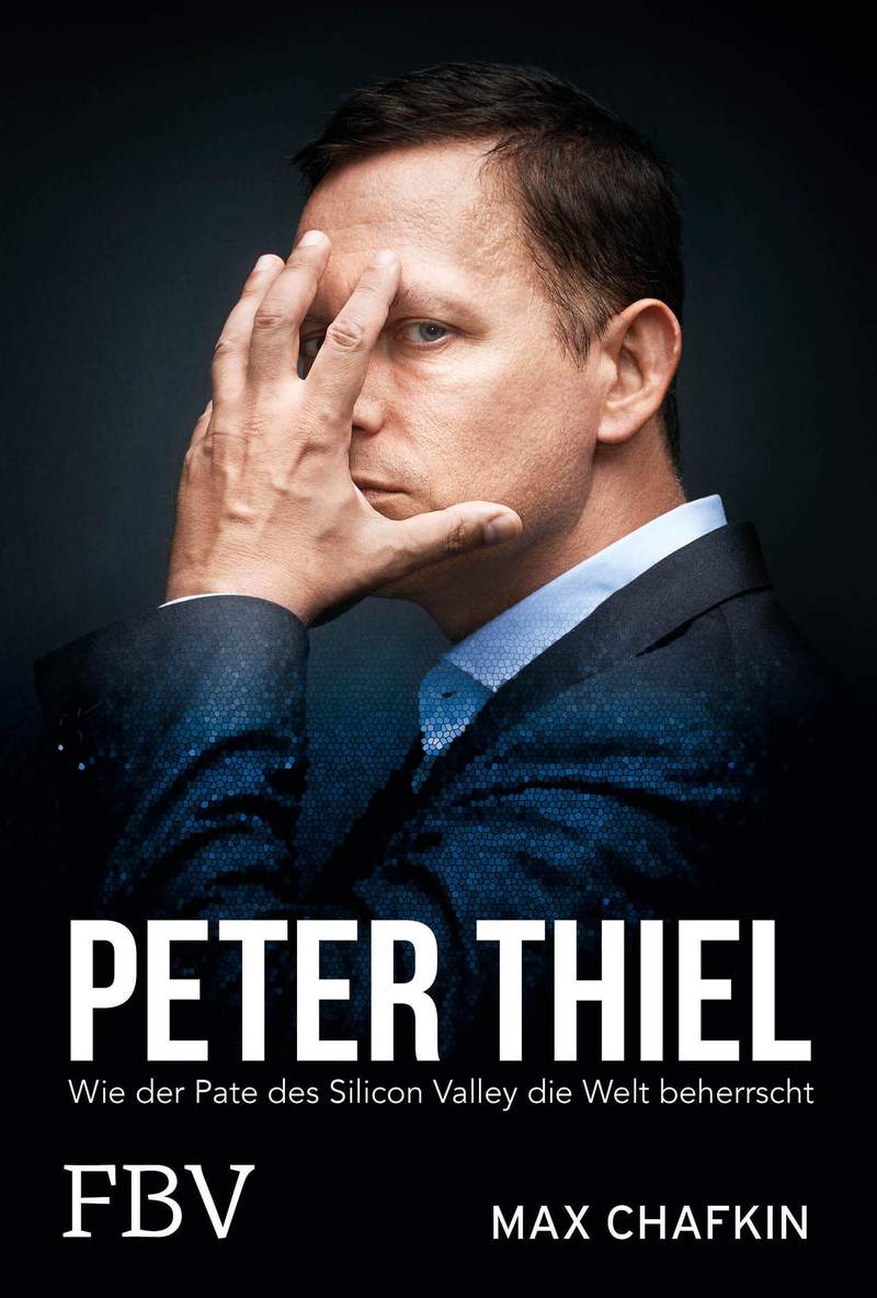 Peter Thiel – Facebook, PayPal, Palantir - Wie Der Pate Des Silicon ...