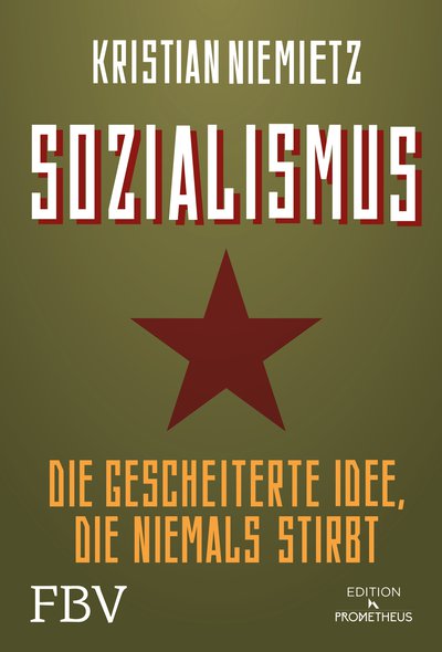 Sozialismus - Die Gescheiterte Idee, Die Niemals Stirbt