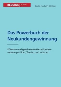 Das Powerbuch der Neukundengewinnung