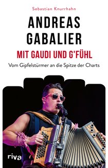 Andreas Gabalier – Mit Gaudi und G’fühl