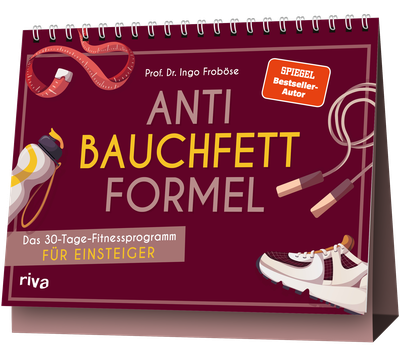 Anti-Bauchfett-Formel - Das 30-Tage-Fitnessprogramm für Einsteiger