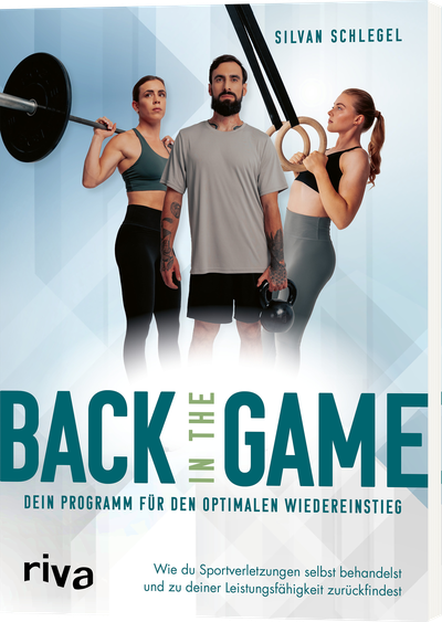 Back in the game – dein Programm für den optimalen Wiedereinstieg - Wie du Sportverletzungen selbst behandelst und zu deiner Leistungsfähigkeit zurückfindest