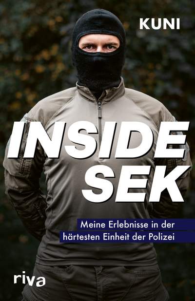 Inside SEK - Meine Erlebnisse in der härtesten Einheit der Polizei