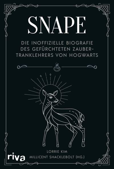 Snape - Die inoffizielle Biografie des gefürchteten Zaubertranklehrers von Hogwarts