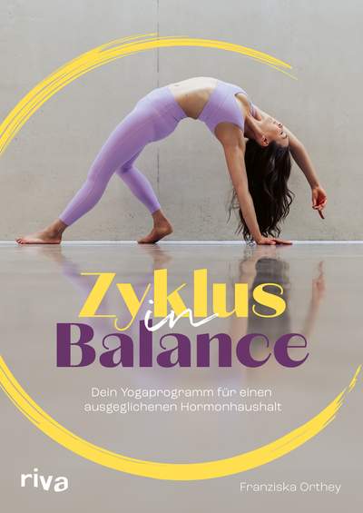 Zyklus in Balance - Dein Yogaprogramm für einen ausgeglichenen Hormonhaushalt