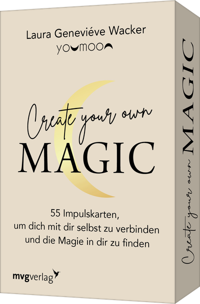Create your own MAGIC - 55 Impulskarten, um dich mit dir selbst zu verbinden und die Magie in dir zu finden