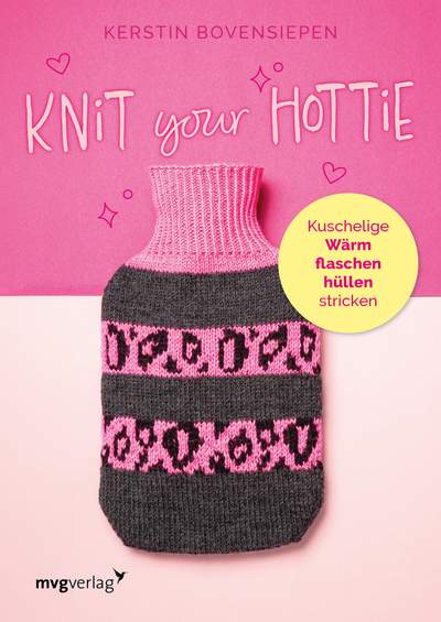 Knit your hottie - Kuschelige Wärmflaschenhüllen stricken