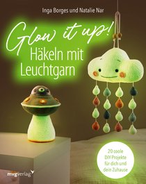 Glow it up: Häkeln mit Leuchtgarn