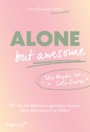 Alone but awesome – die Magie von Solo-Dates